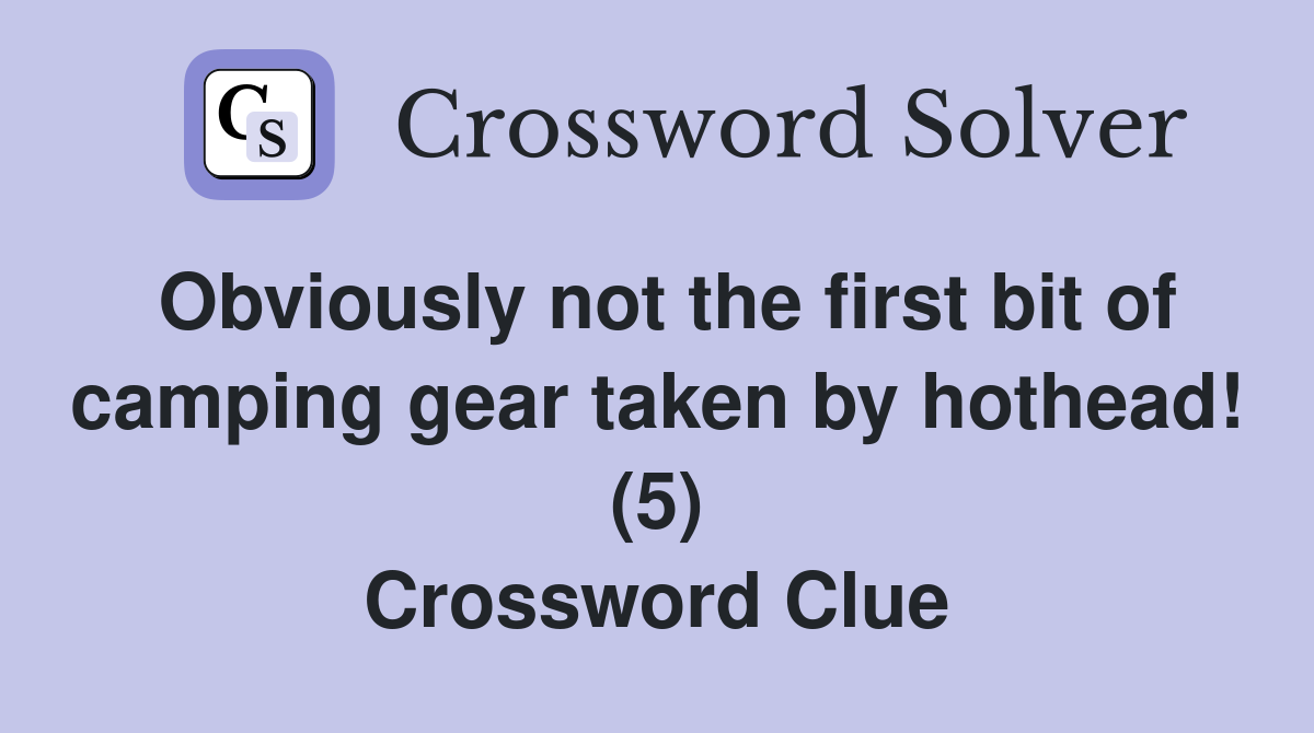 Obviously not the first bit of camping gear taken by hothead! (5